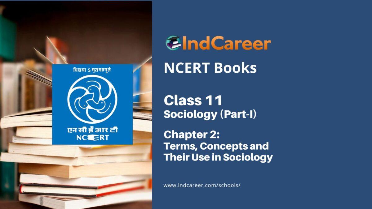 NCERT Book for Class 11 Sociology (Part-I) Chapter 2 Terms, Concepts and Their Use in Sociology