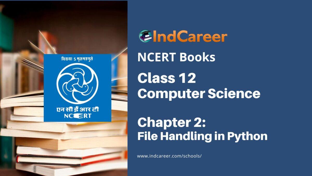 NCERT Book for Class 12 Computer Science Chapter 2 File Handling in Python