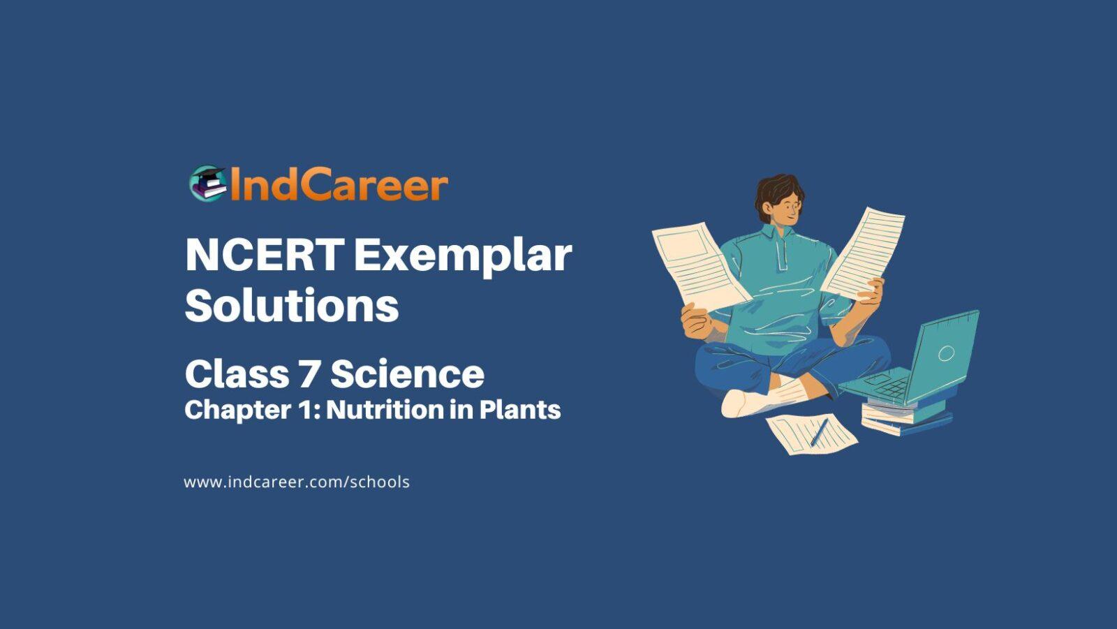 NCERT Exemplar For Class 7, Science Chapter 1 - IndCareer Schools