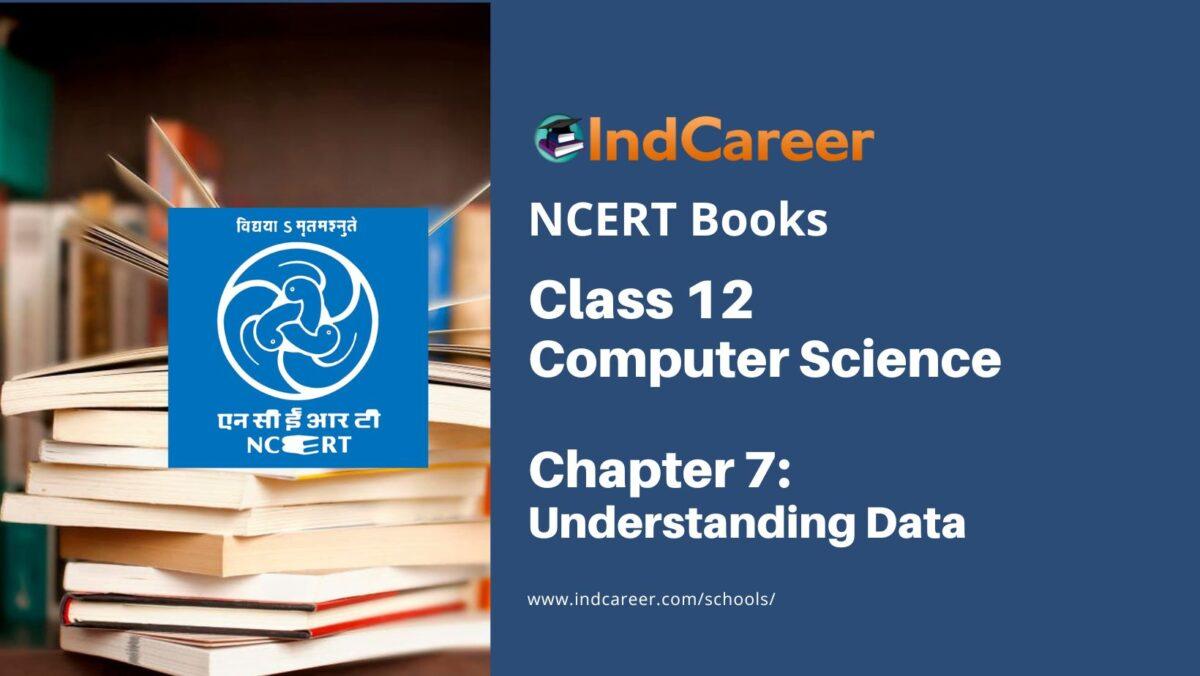 NCERT Book for Class 12 Computer Science Chapter 7 Understanding Data