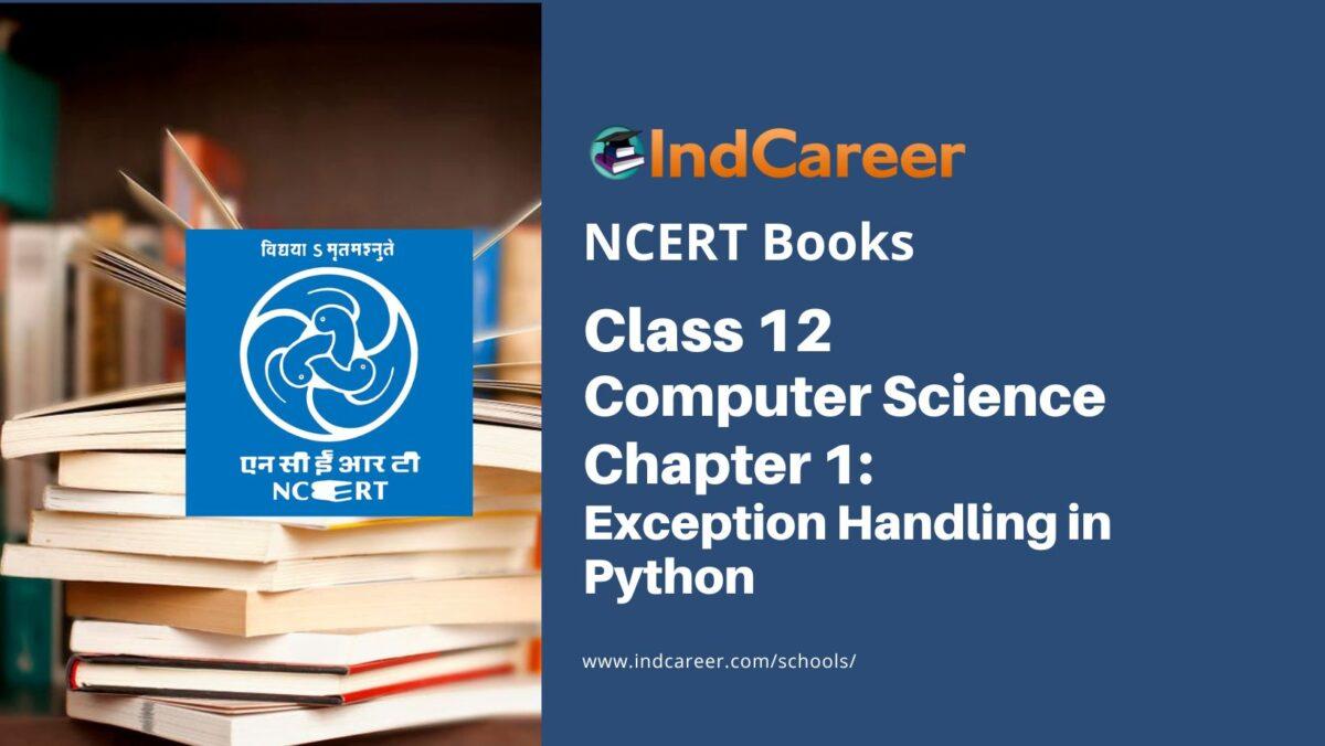 NCERT Book for Class 12 Computer Science Chapter 1 Exception Handling in Python