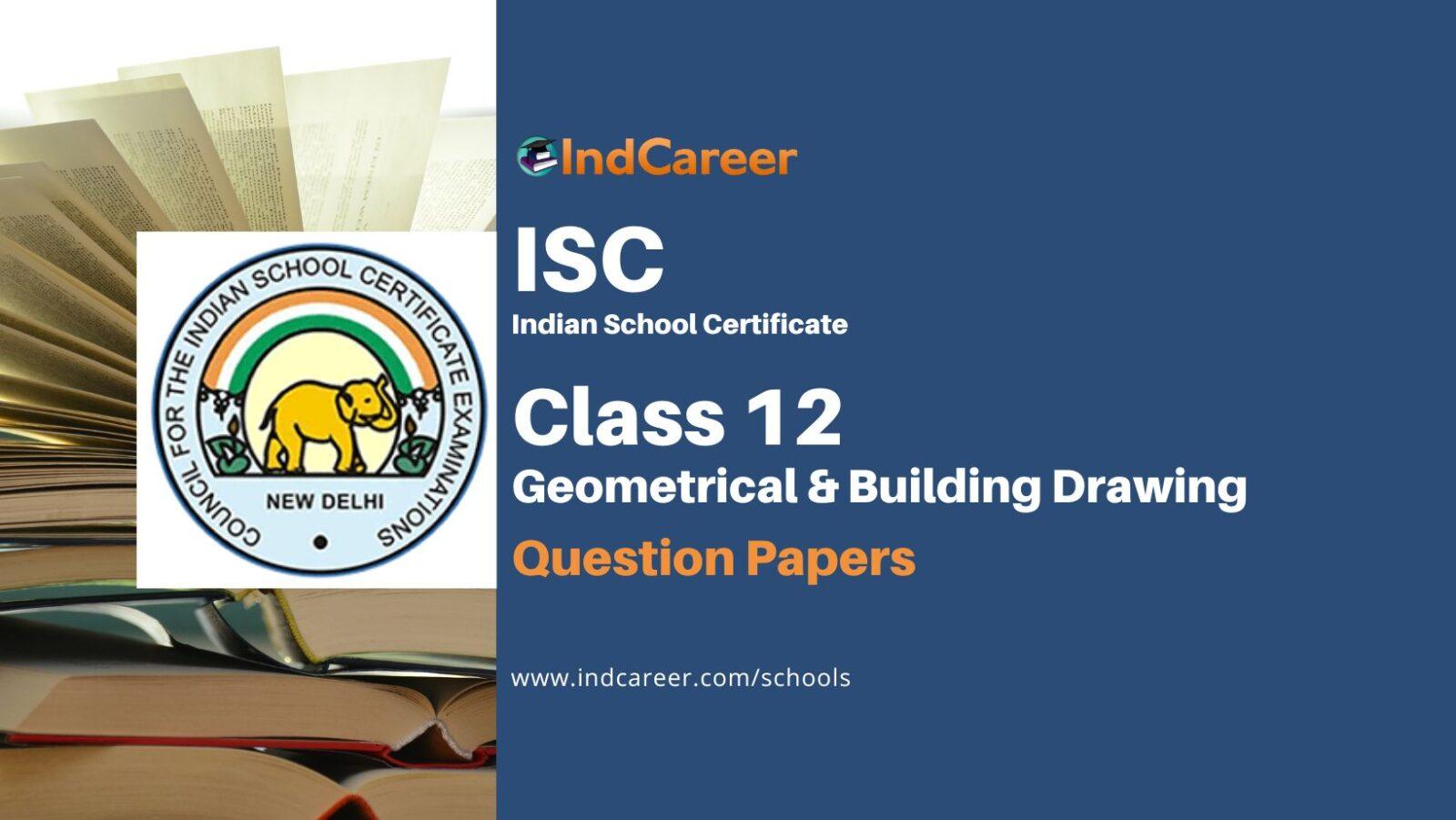 ISC Class 12 Geometrical & Building Drawing Question Papers - IndCareer ...