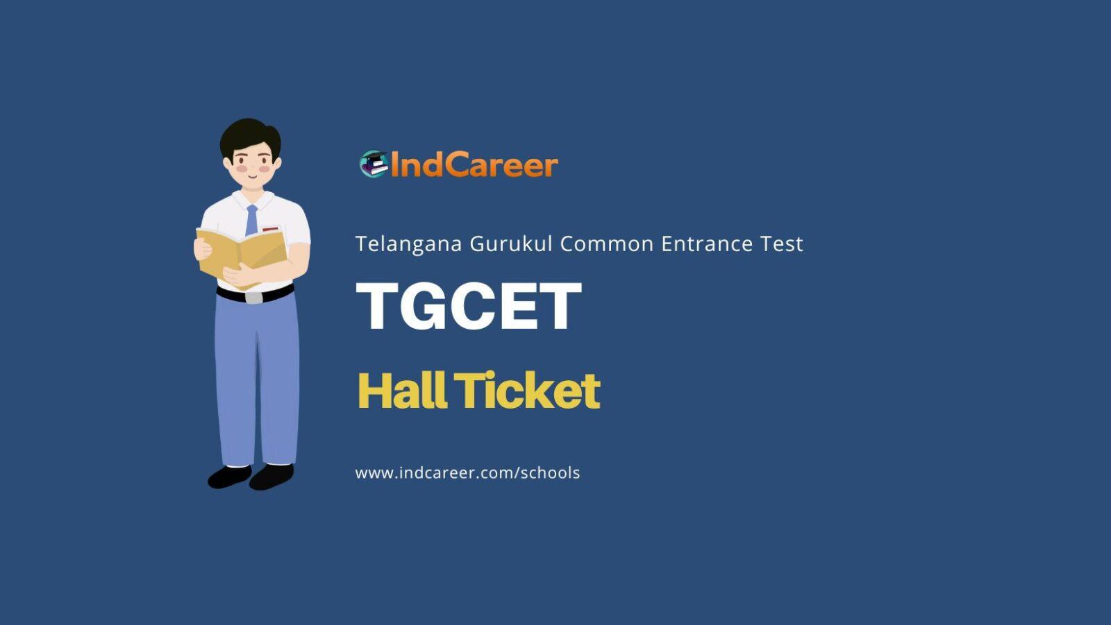 TGCET Hall Ticket 2024 Out Now, Download at tgcet.cgg.gov.in