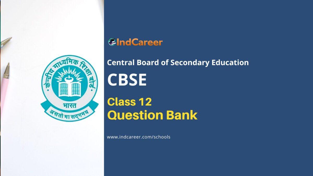 CBSE Class 12 Question Bank