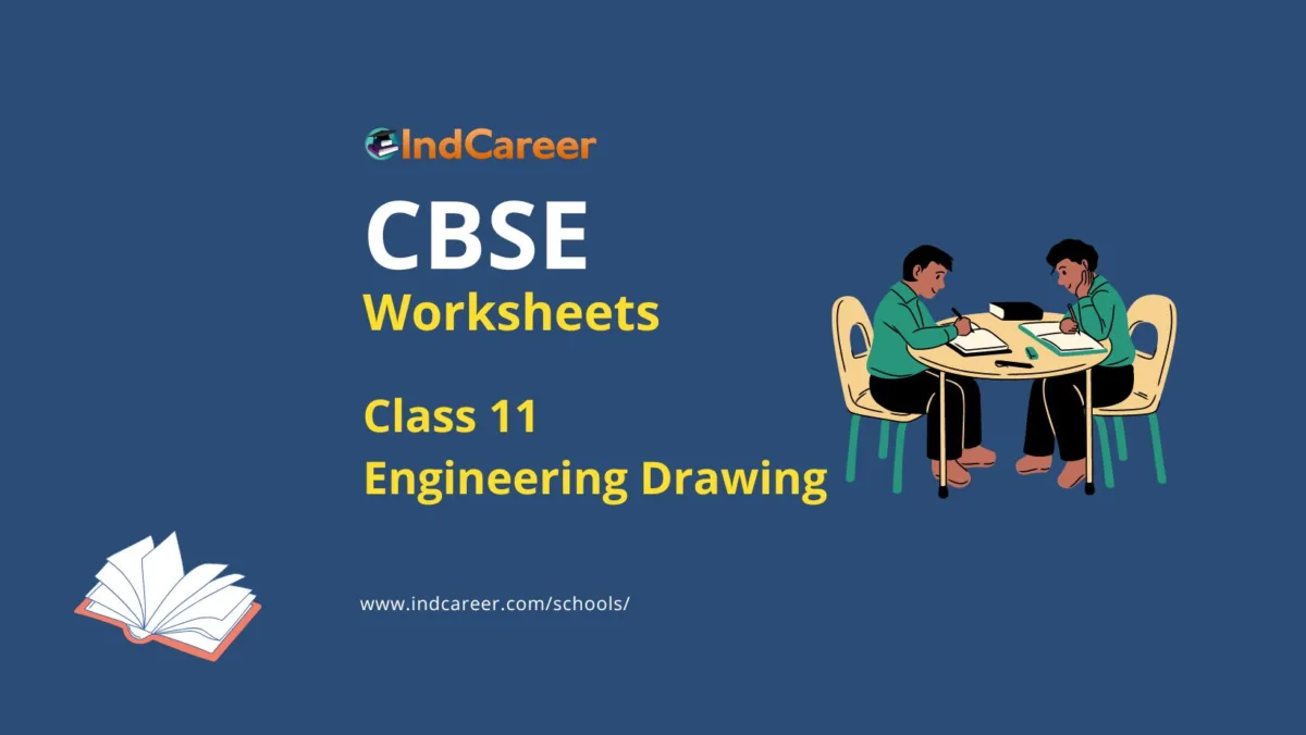 CBSE Worksheets for Class 11 Engineering Drawing