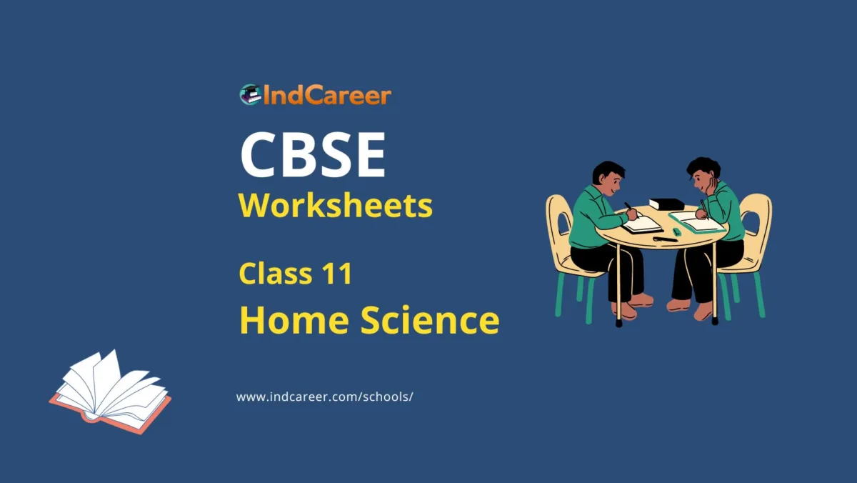 CBSE Worksheets for Class 11 Home Science